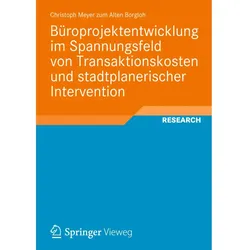 Büroprojektentwicklung im Spannungsfeld von Transaktionskosten und stadtplanerischer Intervention, Sachbücher von Christoph Meyer zum Alten Borgloh
