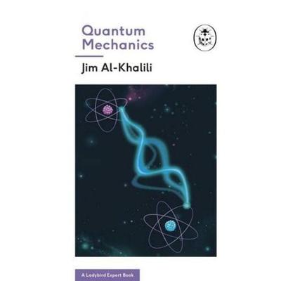 Quantum Mechanics (A Ladybird Expert Book), Gebundene Ausgabe von Jim Al Khalili, Penguin Books UK, 978-0-7181-8627-2