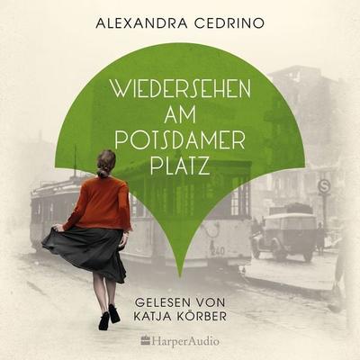 Wiedersehen am Potsdamer Platz (ungekürzt) - Alexandra Cedrino, Audio, 9783365002278