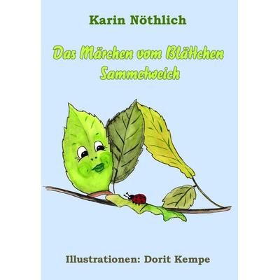 Das Märchen vom Blättchen Sammetweich, Taschenbuch von Karin Nöthlich, Stockwärter Verlag, 978-3-96692-128-2