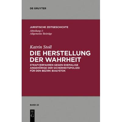 Die Herstellung der Wahrheit, Gebundene Ausgabe von Katrin Stoll, De Gruyter, 978-3-11-028009-8