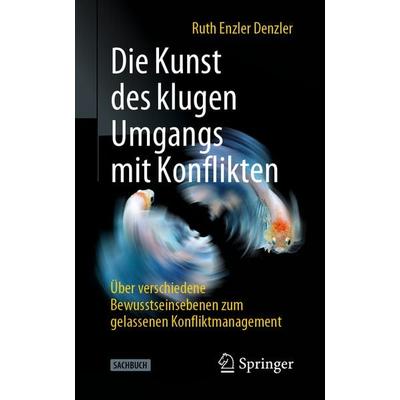 Die Kunst des klugen Umgangs mit Konflikten, Taschenbuch von Ruth Enzler Denzler, Springer Berlin, 978-3-662-61517-1