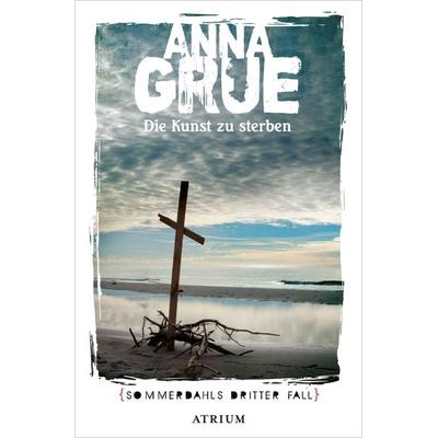 Die Kunst zu sterben, Taschenbuch von Anna Grue, Atrium Verlag AG, 978-3-03882-132-8