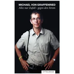 Alles nur Zufall - gegen den Strom, Biografien von Michael von Graffenried