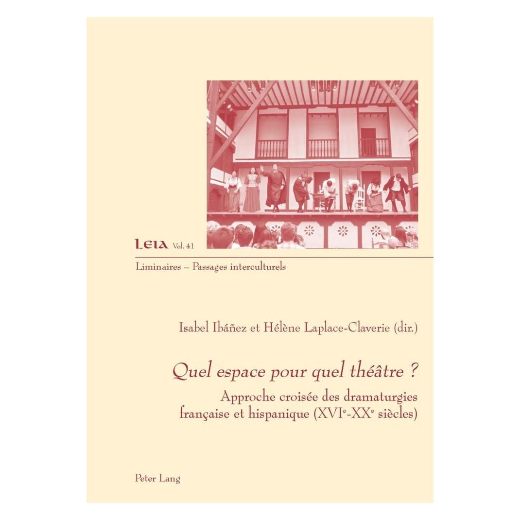 Peter Lang Quel espace pour quel théâtre? (Französisch, Softcover, Hélène Laplace-Claverie, Isabel Ibáñez) (56020498)