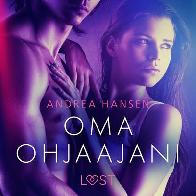 Oma ohjaajani - eroottinen novelli - Andrea Hansen, Audio, 9788726930399
