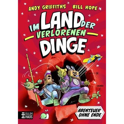 Abenteuer ohne Ende - Im Land der verlorenen Dinge, Gebundene Ausgabe von Andy Griffiths, Baumhaus, 978-3-8339-1053-1