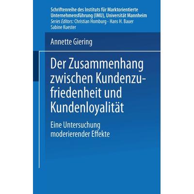 Der Zusammenhang zwischen Kundenzufriedenheit und Kundenloyalität, Taschenbuch von Annette Giering, Deutscher Universitätsverlag, 978-3-8244-7239-0