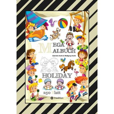 MEGA MALBUCH - HOLIDAY - TOLLE MOTIVE - WISSENSTRAINING MIT AUSMALRÄTSELN - SPIELEANIMATION - LUSTIGE THEMEN, Gebundene Ausgabe von Gabriele