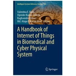 A Handbook of Internet of Things in Biomedical and Cyber Physical System, Fachbücher von Md. Atiqur Rahman Ahad, Raghvendra Kumar, Valentina E. Balas, Vijender Kumar Solanki