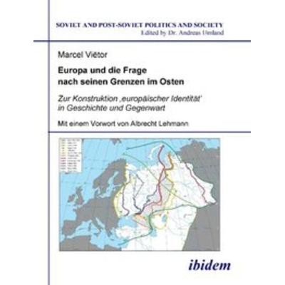 Europa und die Frage nach seinen Grenzen im Osten, Taschenbuch von Vietor Marcel, Ibidem, 978-3-8382-0045-3
