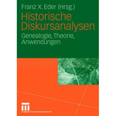 Historische Diskursanalysen, Taschenbuch von Franz X. Eder, VS Verlag für Sozialwissenschaften, 978-3-531-14872-4