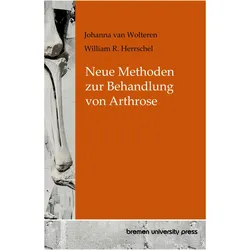 Neue Methoden zur Behandlung von Arthrose, Fachbücher von William R. Herrschel, Johanna van Wolteren