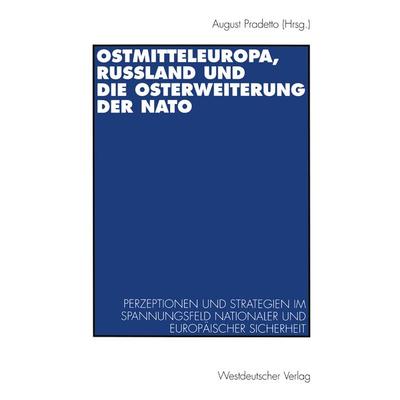 Ostmitteleuropa, Rußland und die Osterweiterung der NATO, Taschenbuch von , VS Verlag für Sozialwissenschaften, 978-3-531-13002-6
