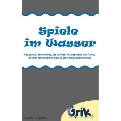 Spiele im Wasser, Taschenbuch von , BoD – Books on Demand, 978-3-7347-3326-0