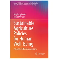 Sustainable Agriculture Policies for Human Well-Being, Fachbücher von Lukasz Kryszak, Bazyli Czyzewski, Bazyli Czyżewski