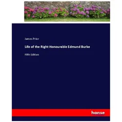Life of the Right Honourable Edmund Burke, Belletristik von James Prior