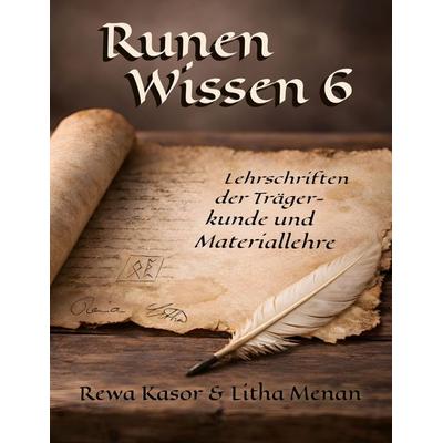 Runen Wissen 6, Taschenbuch von Rewa Kasor,Litha Menan, BoD – Books on Demand, 978-3-696-35663-7