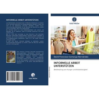 Informelle Arbeit Unterstützen, Taschenbuch von David Francisco Camargo Hernández, Verlag Unser Wissen, 978-620-2-75447-7