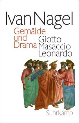 Ivan Nagel - Gemälde und Drama: Giotto Masaccio Leonardo - Preis vom 18.10.2026 19:22:15 h