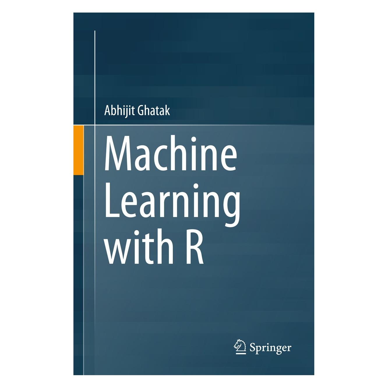 Springer Machine Learning with R (Englisch, Hardcover, Abhijit Ghatak) (9789811068072)