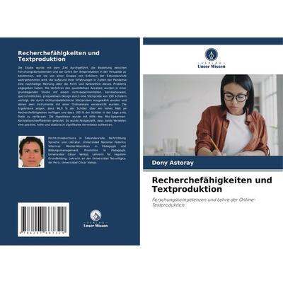 Recherchefähigkeiten und Textproduktion, Taschenbuch von Dony Astoray, Verlag Unser Wissen, 978-620-7-68732-9
