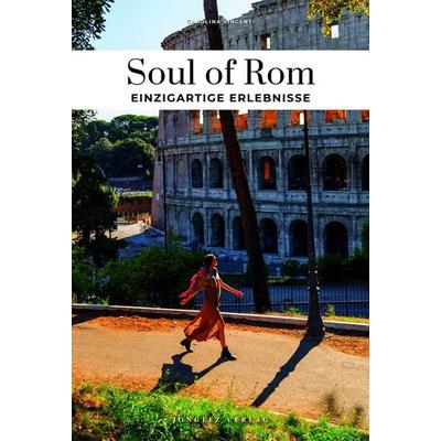 Soul of Rom - einzigartige Erlebnisse, Taschenbuch von Carolina Vincenti, Jonglez Verlag, 978-2-36195-941-8