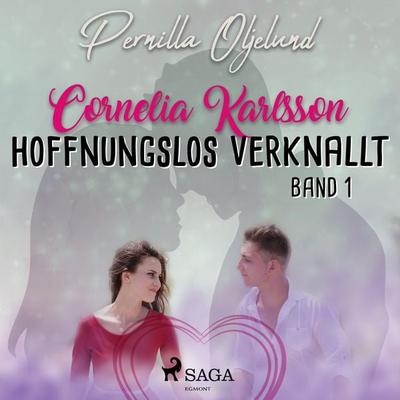 Cornelia Karlsson - hoffnungslos verknallt - Band 1 - Pernilla Oljelund, Audio, 9788726049282