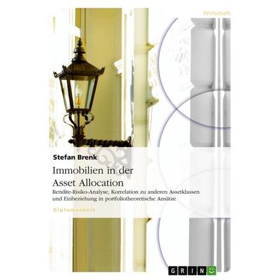 Immobilien in der Asset Allocation, Taschenbuch von Stefan Brenk, GRIN, 978-3-638-94170-9