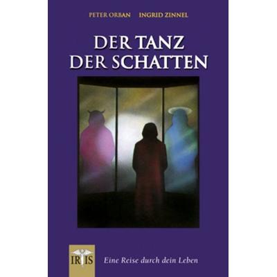 Der Tanz der Schatten, Taschenbuch von Peter Orban,Ingrid Zinnel, Neue Erde, 978-3-89060-552-4