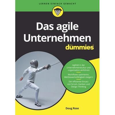 Das agile Unternehmen für Dummies, Taschenbuch von Doug Rose, Wiley-VCH, 978-3-527-71586-2