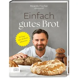 Einfach gutes Brot, Ratgeber von Ricardo Fischer
