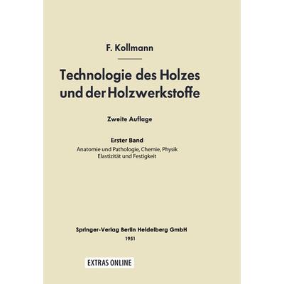 Technologie des Holzes und der Holzwerkstoffe, Taschenbuch von Franz Kollmann, Springer Berlin, 978-3-642-49474-1