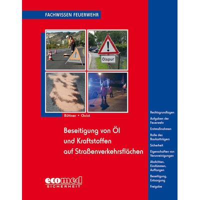 Beseitigung von Öl und Kraftstoffen auf Straßenverkehrsflächen, Taschenbuch von Andreas Büttner,Dominique Christ, Ecomed-Storck, 978-3-609-68395-9