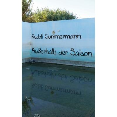 Außerhalb der Saison, Taschenbuch von Rudolf Gummermann, BoD – Books on Demand, 978-3-7357-9170-2
