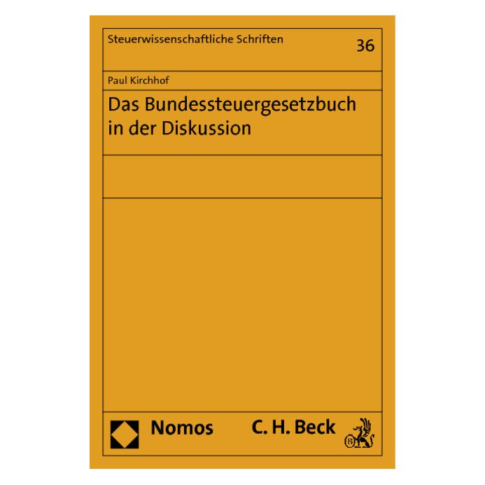 Nomos Das Bundessteuergesetzbuch in der Diskussion (Deutsch, Softcover, Paul Kirchhof) (55515168)