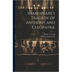 Shakespeare's Tragedy of Anthony and Cleopatra, Belletristik von William Shakespeare, W. J. Rolfe
