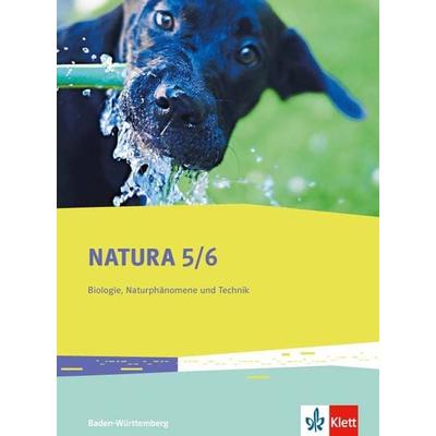 Natura Biologie, Naturphänomene und Technik 5./6. Schuljahr. Ausgabe für Baden-Württemberg. Schülerbuch, Gebundene Ausgabe von , Klett
