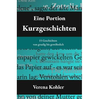 Eine Portion Kurzgeschichten, Taschenbuch von Verena Kohler, Epubli, 978-3-7598-8558-6