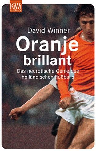 David Winner - Oranje brillant: Das neurotische Genie des holländischen Fußballs - Preis vom 05.10.2026 03:47:11 h