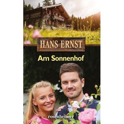 Am Sonnenhof, Gebundene Ausgabe von Hans Ernst, Rosenheimer Verlagshaus, 978-3-475-54936-6
