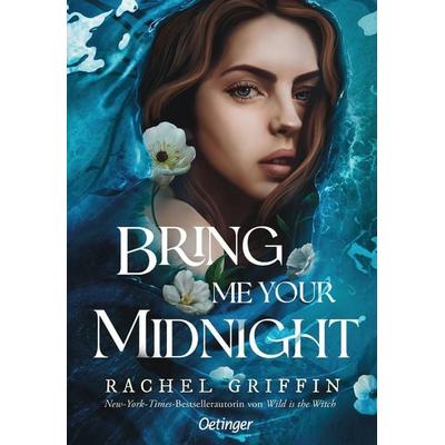 Bring Me Your Midnight, Gebundene Ausgabe von Rachel Griffin, Verlag Friedrich Oetinger GmbH