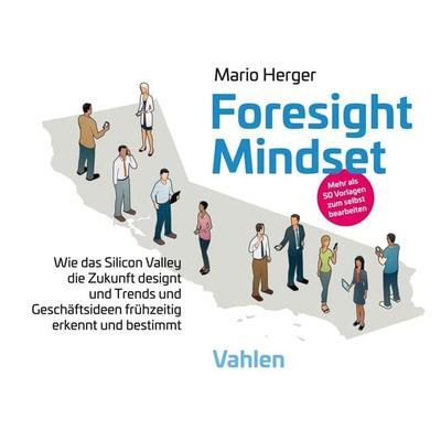 Foresight Mindset™, Taschenbuch von Mario Herger, Vahlen, Franz, 978-3-8006-5972-2