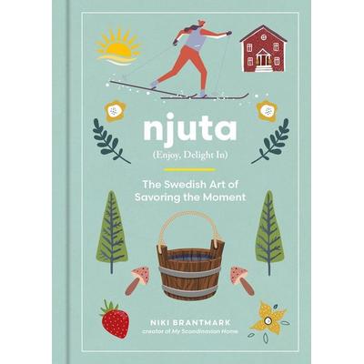 Njuta, Gebundene Ausgabe von Niki Brantmark, HarperCollins US, 978-0-06-328408-1
