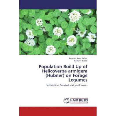 Sidhu, J: Population Build Up of Helicoverpa armigera (Hubne, Taschenbuch von Ramesh Arora,Jaspreet Kaur Sidhu, LAP LAMBERT Academic Publishing,