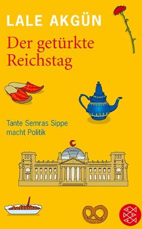 Lale Akgün - Der getürkte Reichstag: Tante Semras Sippe macht Politik - Preis vom 09.10.2026 07:28:09 h