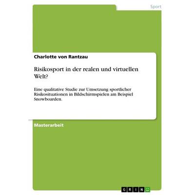 Risikosport in der realen und virtuellen Welt?, Taschenbuch von Charlotte Rantzau, GRIN, 978-3-656-84428-0