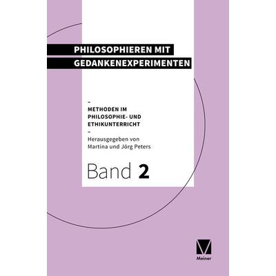Philosophieren mit Gedankenexperimenten, Taschenbuch von , Meiner, F, 978-3-7873-4910-4