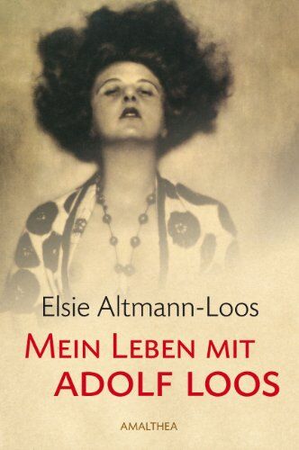 Elsie Altmann-Loos - Mein Leben mit Adolf Loos, Hg. von Adolf Opel - Preis vom 09.10.2026 07:28:09 h