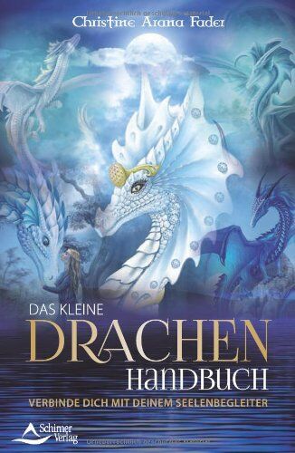 Fader, Christine Arana - Das kleine Drachenhandbuch: Verbinde dich mit deinem Seelenbegleiter - Preis vom 17.10.2026 19:25:27 h